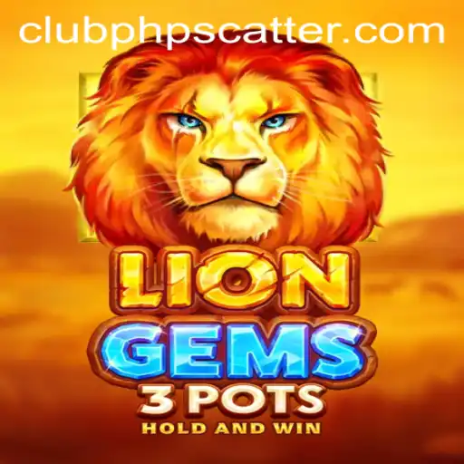 Unveiling LionGems3pots with CLUBPHP: An Exciting Gaming Adventure